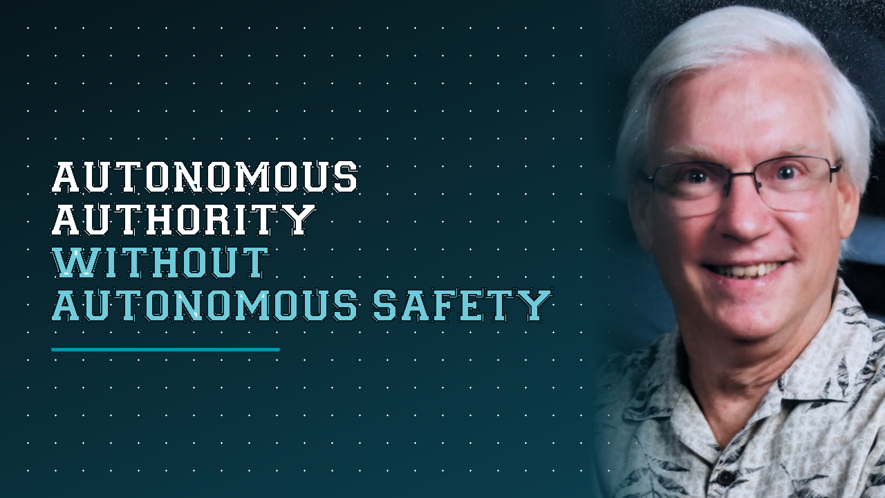 Autonomous Authority Without Autonomous Safety