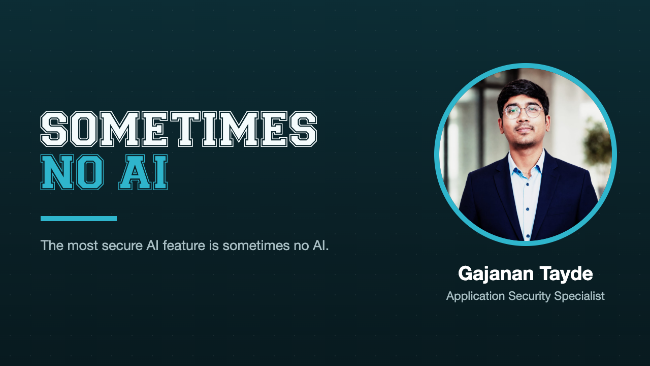 The Most Secure AI Feature Is Sometimes No AI